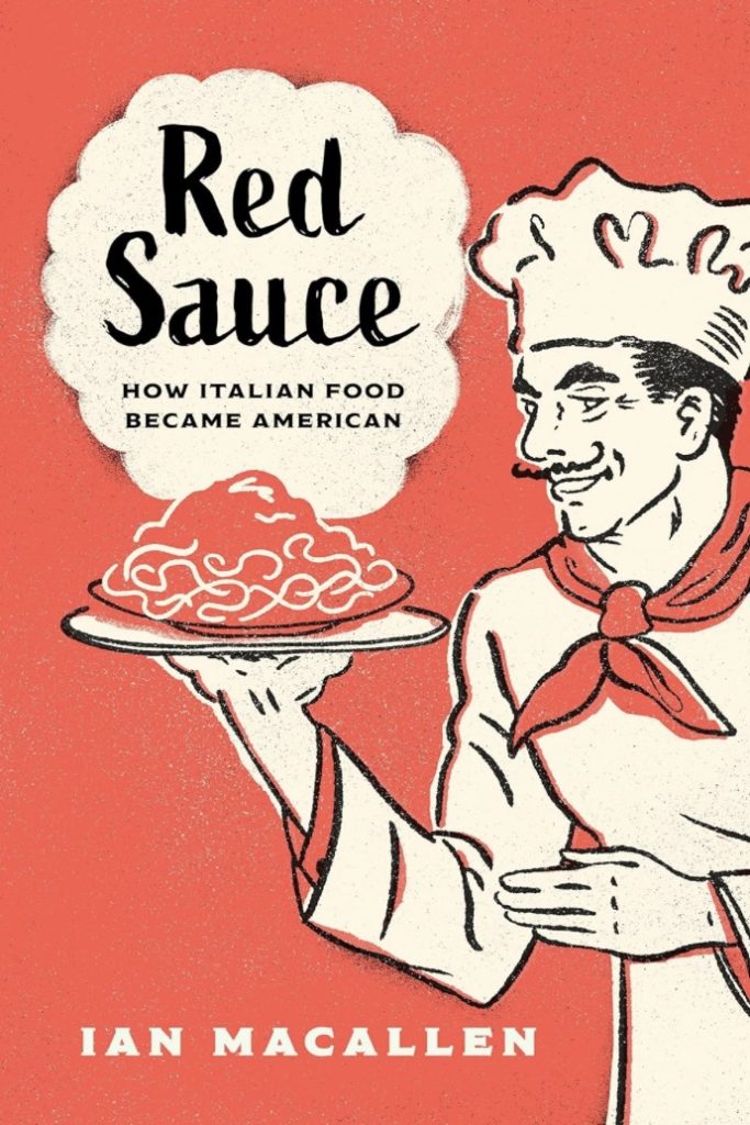 Red Sauce: How Italian Food Became American